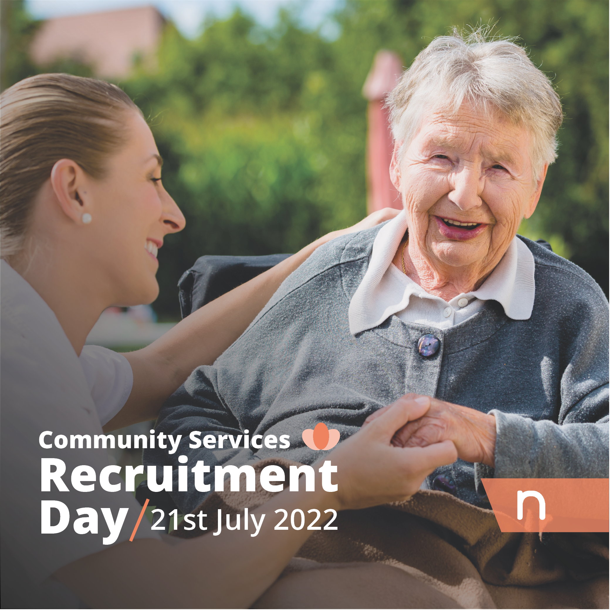 Image shows a carer and an elderly beneficiary, with text reading "Community Service Recruitment Day 21st July 2022"